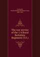 The war service of the 1 4 Royal Berkshire Regiment (T.F.), Cruttwell, Charles Robert Mowbray Fraser, 1887-1941 