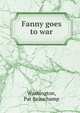 Fanny goes to war, Washington, Pat Beauchamp 