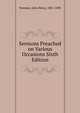 Sermons Preached on Various Occasions Sixth Edition, Newman, John Henry, 1801-1890 