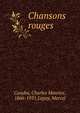 Chansons rouges, Couyba, Charles Maurice, 1866-1931,Legay, Marcel 