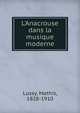 L'Anacrouse dans la musique moderne, Lussy, Mathis, 1828-1910 