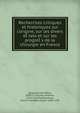 Recherches critiques et historiques sur l'origine, sur les divers e??tats et sur les progre??s de la chirurgie en France, Quesnay, Franc?§ois, 1694-1774,Louis, Antoine, 1723-1792,Desfontaines, Pierre Franc?§ois Guyot, 1685-1745 