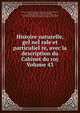 Histoire naturelle, geI?neI?rale et particulieI?re, avec la description du Cabinet du roy Volume 43, Buffon, Georges Louis Leclerc, comte de, 1707-1788,Daubenton, Louis Jean Marie, 1716-1799,La Cepe??de, M. le comte de (Bernard Germain Etienne de la Ville sur Illon), 1756-1825,Gue??neau de Montbe??liard, Philibert, 1720-1785 