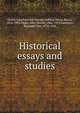 Historical essays and studies, Acton, John Emerich Edward Dalberg Acton, Baron, 1834-1902 