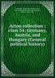 Acton collection : class 34; Germany, Austria, and Hungary (General political history), Cambridge University Library,Acton, John Emerich Edward Dalberg Acton, Baron, 1834-1902 