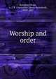 Worship and order, Beresford Hope, A. J. B. (Alexander James Beresford), 1820-1887 