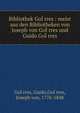 Bibliothek Go??rres : meist aus den Bibliotheken von Joseph von Go??rres und Guido Go??rres, Go??rres, Guido,Go??rres, Joseph von, 1776-1848 