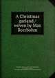 A Christmas garland / woven by Max Beerbohm, Beerbohm, Max, Sir, 1872-1956 