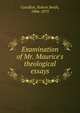 Examination of Mr. Maurice's theological essays, Candlish, Robert Smith, 1806-1873 
