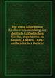 Die erste allgemeine Kirchenversammlung der deutsch-katholischen Kirche, abgehalten zu Leipzig, Ostern, 1845 : authentischer Bericht, Allgemeine Kirchenversammlung der Deutsch-Katholischen Kirche (1st : 1845 : Leipzig),Blum, Robert, 1807-1848,Wigard, Franz, 1807-1885 