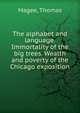 The alphabet and language. Immortality of the big trees. Wealth and poverty of the Chicago exposition, Magee, Thomas 