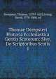 Thomae Dempsteri Historia Ecclesiastica Gentis Scotorum: Sive, De Scriptoribus Scotis. 1, Dempster, Thomas, 1579?-1625,Irving, David, 1778-1860, ed 
