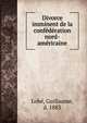 Divorce imminent de la confederation nord-americaine, Lob?, Guillaume, d. 1883 