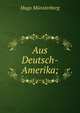 Aus Deutsch-Amerika;, Hugo Munsterberg 
