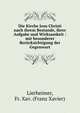 Die Kirche Jesu Christi nach ihrem Bestande, ihrer Aufgabe und Wirksamkeit : mit besonderer Ber?cksichtigung der Gegenwart, Lierheimer, Fr. Xav. (Franz Xavier) 