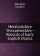 Herefordshire Worcestershire - Records of Early English Drama, David N. Klausner 