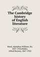 The Cambridge history of English literature, Ward, Adolphus William, Sir, 1837-1924 