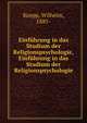 Einfuhrung in das Studium der Religionspsychologie,Einfuhrung in das Studium der Religionspsychologie, Koepp, Wilhelm, 1885- 