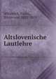 Altslovenische Lautlehre, Miklosich, Franz, Ritter von, 1813-1891 