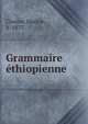 Grammaire ethiopienne, Cha?ne, Marius, b. 1873 