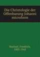 Die Christologie der Offenbarung Johanni microform, B?chsel, Friedrich, 1883-1945 