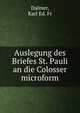 Auslegung des Briefes St. Pauli an die Colosser microform, Dalmer, Karl Ed. Fr 