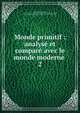 Monde primitif : analys et compar avec le monde moderne .. 2, Court de G?belin, Antoine, 1725-1784,John Adams Library (Boston Public Library) BRL,Marillier, Cl?ment Pierre, 1740-1808,Adams, John, 1735-1826, former owner 