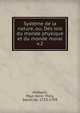 Systme de la nature, ou, Des lois du monde physique et du monde moral. v.2, Holbach, Paul Henri Thiry, baron de, 1723-1789 