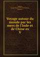 Voyage autour du monde par les mers de l'Inde et de Chine ex, Laplace, Cyrille Pierre 1793-1875,Serval, Gustave 