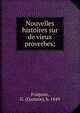 Nouvelles histoires sur de vieux proverbes;, Fraipont, G. (Gustave), b. 1849 