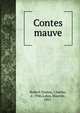 Contes mauve, Robert-Dumas, Charles, d. 1946,Lalau, Maurice, 1881- 