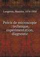 Pr?cis de microscopie : technique, exp?rimentation, diagnostic, Langeron, Maurice, 1874-1950 
