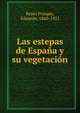 Las estepas de Espana y su vegetacion, Reyes Pr?sper, Eduardo, 1860-1921 