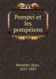 Pompei et les pompeiens, Monnier, Marc, 1827-1885 