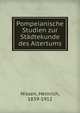 Pompeianische Studien zur Stadtekunde des Altertums, Nissen, Heinrich, 1839-1912 