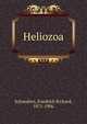 Heliozoa, Schaudinn, Friedrich Richard, 1871-1906 