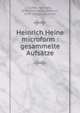 Heinrich Heine microform : gesammelte Aufs?tze, H?ffer, Hermann, 1830-1905,Heine, Heinrich, 1797-1856,Elster, Ernst 