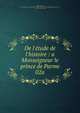 De l'?tude de l'histoire : a Monseigneur le prince de Parme, Mably, abb? de, 1709-1785,John Adams Library (Boston Public Library) MB (BRL),Adams, John, 1735-1826, former owner 