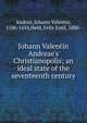 Johann Valentin Andreae's Christianopolis; an ideal state of the seventeenth century, Andre?, Johann Valentin, 1586-1654,Held, Felix Emil, 1880- 