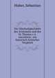 Die Gl?ckseligkeitslehr des Aristoteles und des hl. Thomas v.A. microform : ein historisch-kritischer Vergleich, Huber, Sebastian 