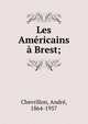 Les Am?ricains ? Brest;, Chevrillon, Andr?, 1864-1957 