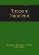 Ringsum Napoleon, Kielland, Alexander Lange, 1849-1906 