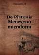 De Platonis Menexeno microform, Onorato, R 