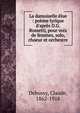 La damoiselle ?lue : po?me lyrique d'apr?s D.G. Rossetti, pour voix de femmes, solo, choeur et orchestre, Debussy, Claude, 1862-1918 