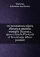 De geminatione figura rhetorica omnibus exemplis illustrata, quae e fabulis Plautinis et Terentianis afferri possunt, Wartena, Johannes Aeschynus 