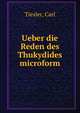 Ueber die Reden des Thukydides microform, Tiesler, Carl 