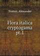 Flora italica cryptogama. pt.1, Trotter, Alexander 