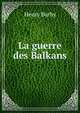 La guerre des Balkans, Henry Barby 