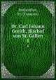 Dr. Carl Johann Greith, Bischof von St. Gallen. 1, Rothenflue, Fr. (Fran?ois) 