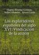 Los exploradores espa?oles del siglo XVI: Vindicaci?n de la acci?n ., Charles Fletcher Lummis, Rafael Altamira , Arturo Cuy?s 